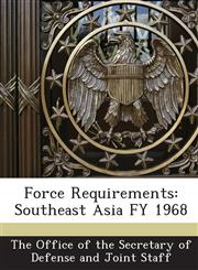 Force Requirements Southeast Asia Fy 1968,128704350X,9781287043508