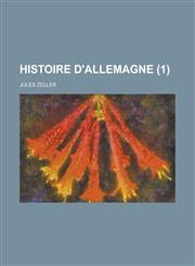 Histoire D'Allemagne (1),1234553716,9781234553715