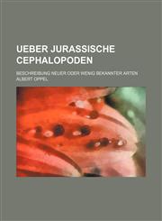 Ueber jurassische Cephalopoden; Beschreibung neuer oder wenig bekannter Arten,1130500985,9781130500981