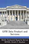Gpm Data Product and Services,1289115591,9781289115593