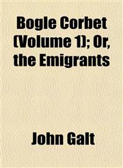 Bogle Corbet (Volume 1); Or, the Emigrants,1151924350,9781151924353