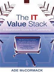 The IT Value Stack A Boardroom Guide to it Leadership,0470018534,9780470018538