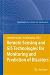 Remote Sensing and GIS Technologies for Monitoring and Prediction of Disasters,3540792589,9783540792581