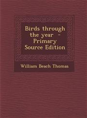 Birds through the year  - Primary Source Edition,129333412X,9781293334126