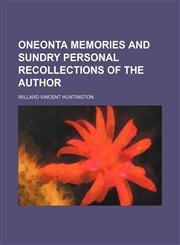 Oneonta memories and sundry personal recollections of the author,1153069954,9781153069953
