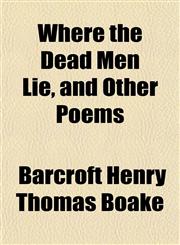 Where the Dead Men Lie, and Other Poems,1152115235,9781152115231