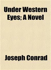 Under Western Eyes; A Novel,1151268976,9781151268976