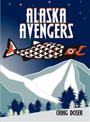 Alaska Avengers,1604414316,9781604414318
