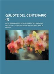 Quijote del Centenario; El Ingenioso Hidalgo Don Quijote de La Mancha (2),1234561751,9781234561758