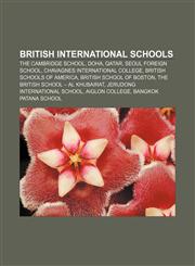 British international schools The Cambridge School, Doha, Qatar, Seoul Foreign School, Chavagnes International College,1156408970,9781156408971