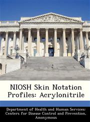 NIOSH Skin Notation Profiles Acrylonitrile,1288502028,9781288502028