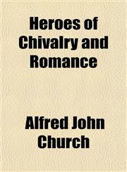Heroes of Chivalry and Romance,1154725758,9781154725759