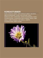 Koreastubber Nord-Koreastubber, Sor-Koreastubber, Incheon, Sor-Gyeongsang, Ulsan, Ahn Jee-Min, Jinju, Koreahalvoya, Koreansk, Nord-,123336779X,9781233367795