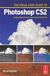 Focal Easy Guide to Photoshop CS2 Image Editing for New Users and Professionals,0240520017,9780240520018