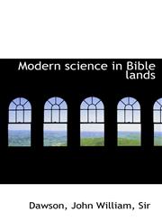 Modern science in Bible lands,1113208694,9781113208699