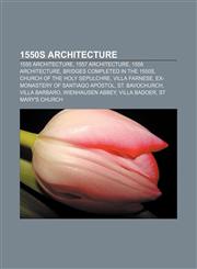 1550s architecture 1555 architecture, 1557 architecture, 1558 architecture, Bridges completed in the 1550s, Church of the Holy Sepulchre,1155996127,9781155996127