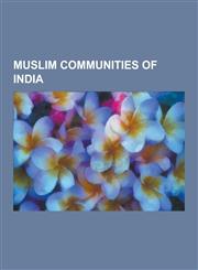 Muslim Communities of India Punjabi Rajput, Muslims of Uttar Pradesh, Mughal, Muslim Rajput Clans, Beary, Dawoodi Bohra, Ranghar, Meo, Muslim Kamb,1230603174,9781230603179