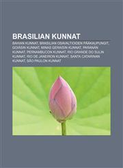 Brasilian kunnat Bahian kunnat, Brasilian osavaltioiden pääkaupungit, Goiásin kunnat, Minas Geraisin kunnat, Paranán kunnat,1232101206,9781232101208