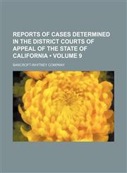 Reports of cases determined in the district courts of appeal of the state of California (Volume 9),1154283917,9781154283914