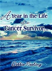 A Year in the Life of a Cancer Survivor.,1604419482,9781604419481