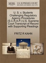 U. S. v. Students Challenging Regulatory Agency Procedures (S.C.R.A.P.) U.S. Supreme Court Transcript of Record with Supporting Pleadings,1270525697,9781270525691