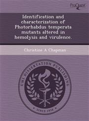 Identification and characterization of Photorhabdus temperata mutants altered in hemolysis and virulence.,1243386878,9781243386878