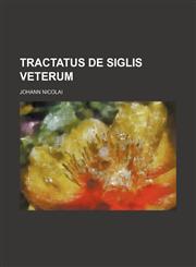 Tractatus de Siglis veterum,1231249137,9781231249130