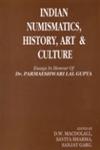 Indian Numismatics, History, Art and Culture Essays in Honour of Dr. Parmeshwari Lal Gupta 2 Vols. 1st Edition