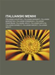 Italijanski menihi Italijanski avguštinci, Italijanski barnabiti, Italijanski benediktinci, Italijanski dominikanci, Italijanski frančiškani,1233010115,9781233010110