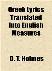 Greek Lyrics Translated Into English Measures,1154452417,9781154452419