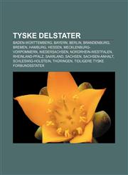 Tyske Delstater Baden-Wurttemberg, Bayern, Berlin, Brandenburg, Bremen, Hamburg, Hessen, Mecklenburg-Vorpommern, Niedersachsen,1233371401,9781233371402