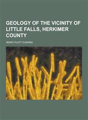 Geology of the Vicinity of Little Falls, Herkimer County,1230857362,9781230857367
