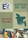 Election Day 2001 - Nationwide Observation A Report of the Election Monitoring Working Group (EMWG)