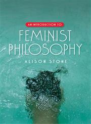 An Introduction to Feminist Philosophy,074563883X,9780745638836