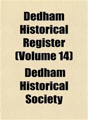 Dedham Historical Register (Volume 14),1154388867,9781154388862