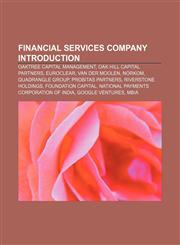 Financial services company Introduction Oaktree Capital Management, Oak Hill Capital Partners, Euroclear, Van der Moolen, Norkom,1157597602,9781157597605