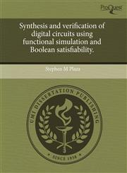 Synthesis and verification of digital circuits using functional simulation and Boolean satisfiability.,124357898X,9781243578983