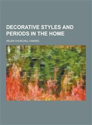 Decorative Styles and Periods in the Home,1230367152,9781230367156