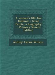 Woman's Life for Kashmir Irene Petrie, a Biography,1287850073,9781287850076