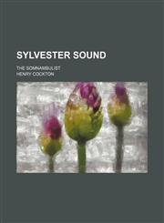 Sylvester Sound; the somnambulist,1236483537,9781236483539
