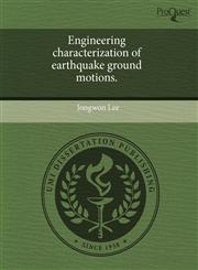 Engineering characterization of earthquake ground motions.,1244006742,9781244006744