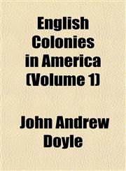 English Colonies in America (Volume 1),1152524003,9781152524002