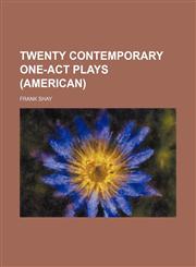 Twenty contemporary one-act plays (American),1150901829,9781150901829