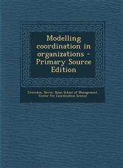 Modelling coordination in organizations - Primary Source Edition,1295045656,9781295045655