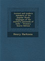 Ancient and Modern Alphabets of the Popular Hindu Languages of the Southern Peninsula of India - Primary Source Edition,1294404970,9781294404972