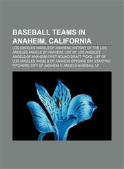 Baseball teams in Anaheim, California Los Angeles Angels of Anaheim, History of the Los Angeles Angels of Anaheim,1233067370,9781233067374