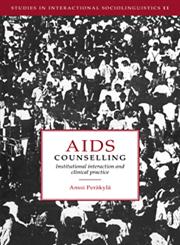 AIDS Counselling Institutional Interaction and Clinical Practice,0521022886,9780521022880