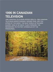 1996 in Canadian television 1996 Canadian television series debuts, 1996 Canadian television series endings, Sesame Park,1157752330,9781157752332