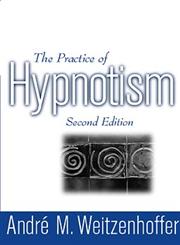 The Practice of Hypnotism 2nd Edition,0471297909,9780471297901