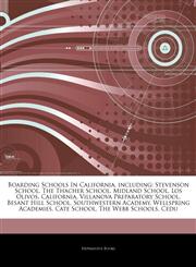 Articles On Boarding Schools In California, including Stevenson School, The Thacher School, Midland School, Los Olivos, California, Villanova Preparatory School, Besant Hill School, Southwestern Academy, Wellspring Academies, Cate School,124386835X,9781243868350